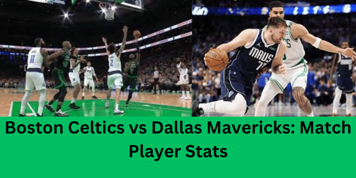 this emage a Boston Celtics vs Dallas Mavericks Match Player Stats