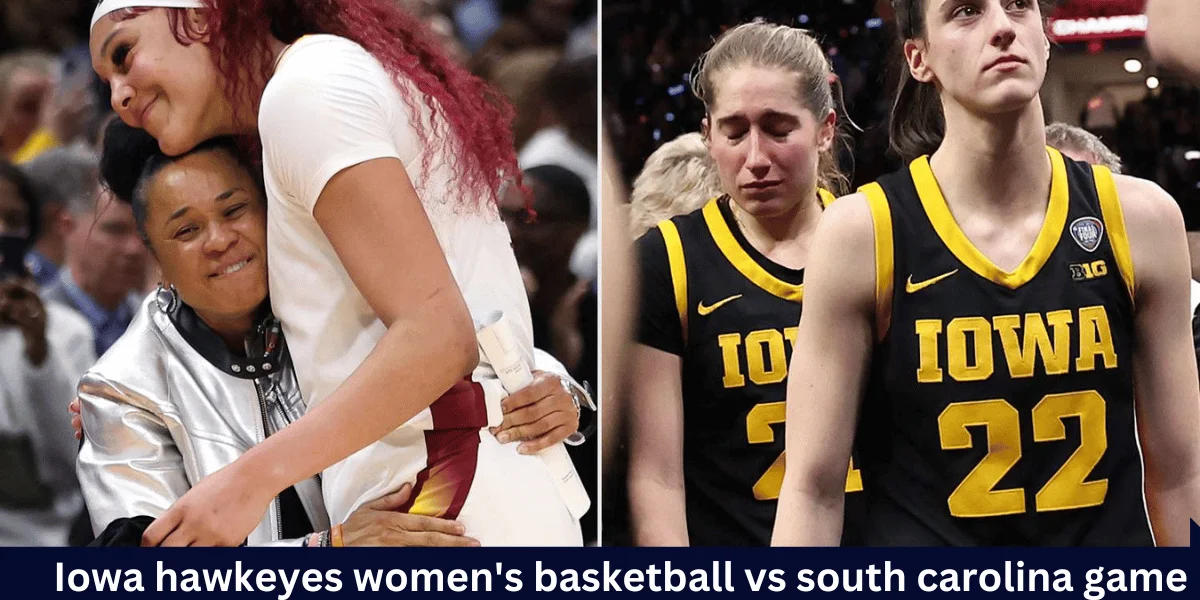 this emage showing a iowa hawkeyes women's basketball vs south carolina gamecocks women's basketball match players